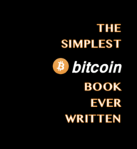 The Simplest Bitcoin Book Ever Written